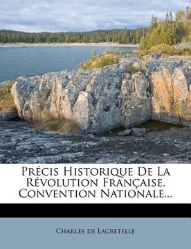 portada Précis Historique De La Révolution Française. Convention Nationale... (en Francés)