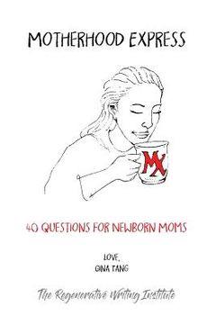 portada Motherhood Express: 40 Questions for Newborn Moms (en Inglés)