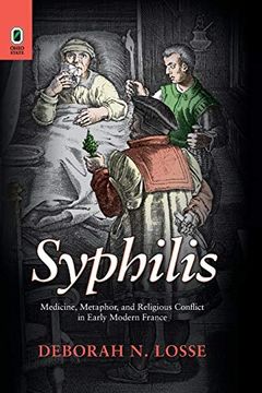 portada Syphilis: Medicine, Metaphor, and Religious Conflict in Early Modern France (in English)