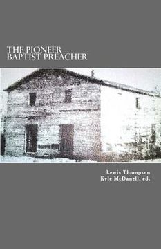 portada The Pioneer Baptist Preacher: The Life, Labors, and Character of Lewis Craig (en Inglés)