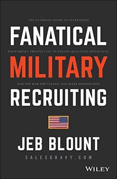 portada Fanatical Military Recruiting: The Ultimate Guide to Leveraging High-Impact Prospecting to Engage Qualified Applicants, win the war for Talent, and Make Mission Fast (in English)