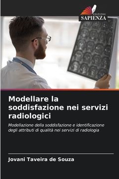 portada Modellare la soddisfazione nei servizi radiologici (en Italiano)