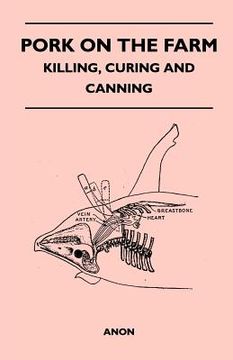 portada pork on the farm - killing, curing and canning (en Inglés)