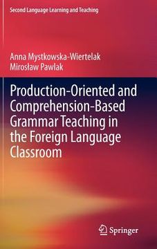 portada production-oriented and comprehension-based grammar teaching in the foreign language classroom