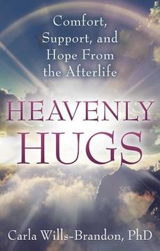 portada Heavenly Hugs: Comfort, Support, and Hope from the Afterlife (in English)