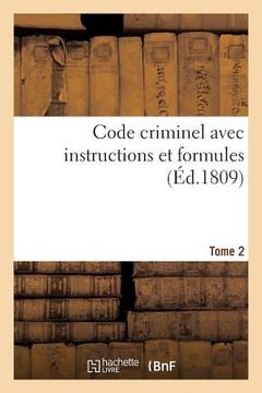 portada Code Criminel Avec Instructions Et Formules. Tome 2 (in French)