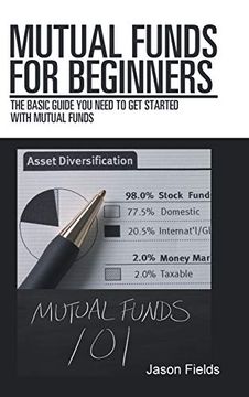 portada Mutual Funds for Beginners: The Basic Guide you Need to get Started With Mutual Funds (en Inglés)