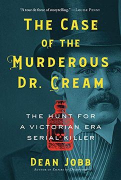 portada The Case of the Murderous dr. Cream: The Hunt for a Victorian era Serial Killer (en Inglés)