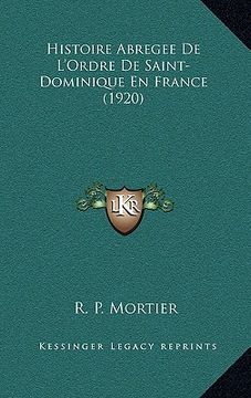 portada Histoire Abregee De L'Ordre De Saint-Dominique En France (1920) (en Francés)