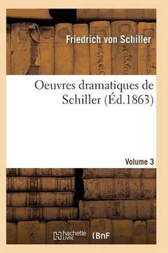 portada Oeuvres Dramatiques de Schiller. Volume 3 (Litterature) (French Edition)