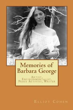 portada Memories of Barbara George: Artist, Environmentalist, Peace Activist, Writer (en Inglés)
