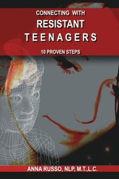 portada Connecting With Resistant Teenagers: 10 Proven Steps (en Inglés)