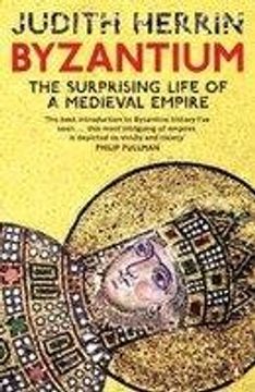 portada byzantium: the surprising life of a medieval empire (in English)