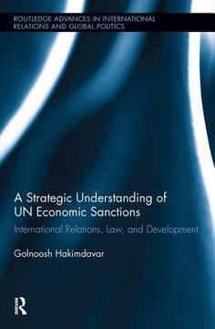 portada a strategic understanding of un economic sanctions: international relations, law and development (in English)