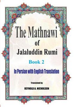 portada The Mathnawi of Jalaluddin Rumi: Book 2: In Persian with English Translation (en Inglés)