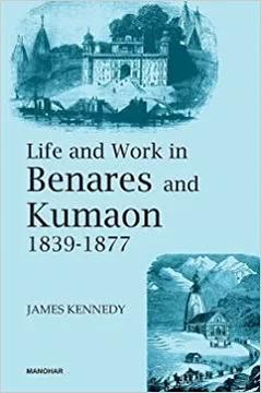 portada Life and Work in Benares and Kumaon 1839-1877