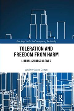 portada Toleration and Freedom From Harm: Liberalism Reconceived (Routledge Studies in Contemporary Philosophy) (in English)