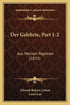 portada Der Gelehrte, Part 1-2: Aus Meinen Papieren (1835) (in German)