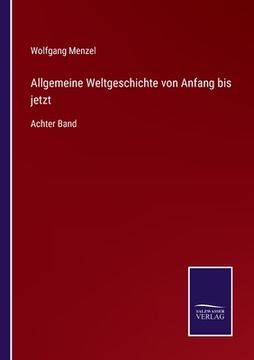 portada Allgemeine Weltgeschichte von Anfang bis jetzt: Achter Band