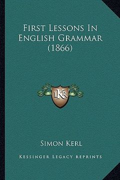 portada first lessons in english grammar (1866) (en Inglés)
