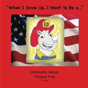 portada “When I Grow Up, I Want to Be a...”: A Community Helper: Fireman Fred