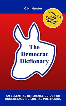 portada The Democrat Dictionary: An Essential Reference Guide for Understanding Liberal Politicians (in English)