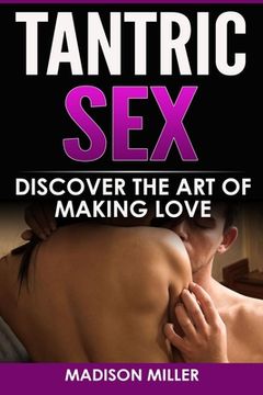 portada Tantric Sex: Discover the Art of Making Love (en Inglés)