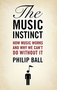 portada The Music Instinct: How Music Works and why we Can't do Without it (in English)