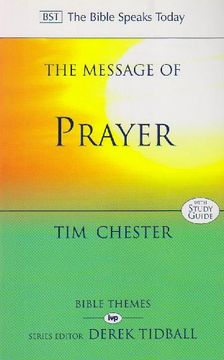 portada The Message of Prayer: Approaching the Throne of Grace (The Bible Speaks Today) (in English)