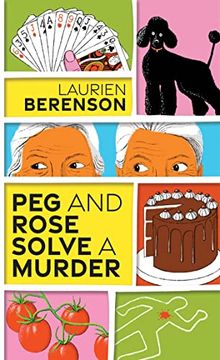 portada Peg and Rose Solve a Murder: A Charming and Humorous Cozy Mystery (a Senior Sleuths Mystery) (en Inglés)