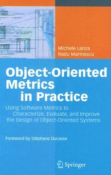 portada object-oriented metrics in practice: using software metrics to characterize, evaluate, and improve the design of object-oriented systems (in English)