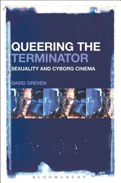 portada Queering The Terminator: Sexuality and Cyborg Cinema (en Inglés)