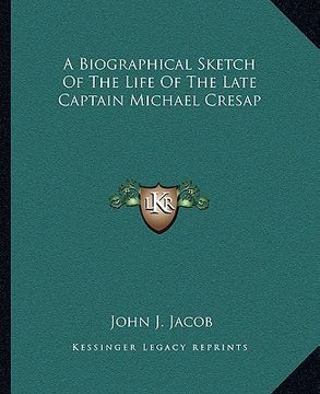 portada a biographical sketch of the life of the late captain michael cresap (en Inglés)
