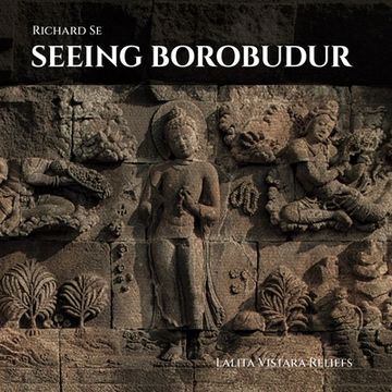 portada Seeing Borobudur: Lalita Vistara Reliefs (en Inglés)