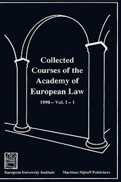 portada collected courses of the academy of european law/ recueil des cours de l'acad?mie de droit europ?en (vol i book 1) (en Inglés)