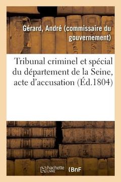 portada Tribunal Criminel Et Spécial Du Département de la Seine, Acte d'Accusation (in French)