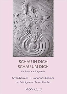 portada Schau in Dich - Schau um Dich: Ein Buch zur Eurythmie (Edition Sophien-Akademie) (en Alemán)