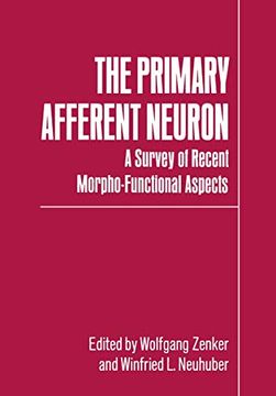 portada The Primary Afferent Neuron: A Survey of Recent Morpho-Functional Aspects (in English)