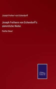 portada Joseph Freiherrn von Eichendorff's sämmtliche Werke: Fünfter Band (en Alemán)