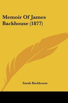 portada memoir of james backhouse (1877) (en Inglés)