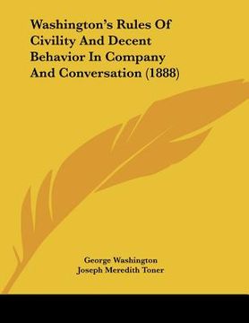 portada washington's rules of civility and decent behavior in company and conversation (1888) (en Inglés)