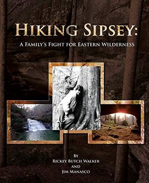 portada Hiking Sipsey: A Family's Fight for Eastern Wilderness (en Inglés)