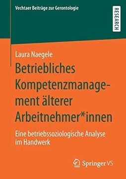 portada Betriebliches Kompetenzmanagement Älterer Arbeitnehmer*Innen: Eine Betriebssoziologische Analyse im Handwerk (en Alemán)