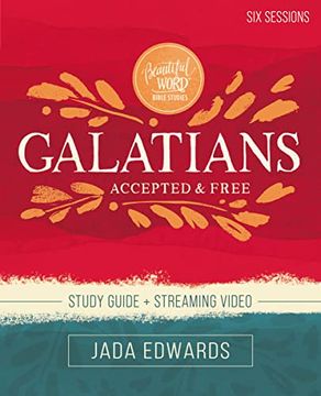 portada Galatians Study Guide Plus Streaming Video: Accepted and Free (Beautiful Word Bible Studies) 