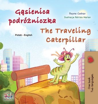 portada The Traveling Caterpillar (Polish English Bilingual Children's Book) (en Polaco)