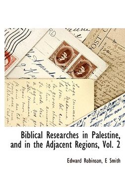 portada biblical researches in palestine, and in the adjacent regions, vol. 2 (en Inglés)