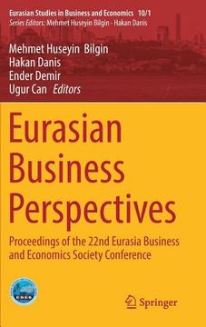 portada Eurasian Business Perspectives: Proceedings of the 22nd Eurasia Business and Economics Society Conference (en Inglés)