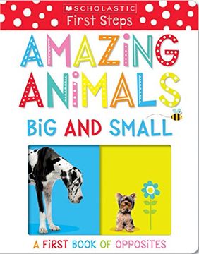 portada Amazing Animals big and Small: A First Book of Opposites (Scholastic Early Learners) 