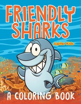portada Friendly Sharks (A Coloring Book) (en Inglés)
