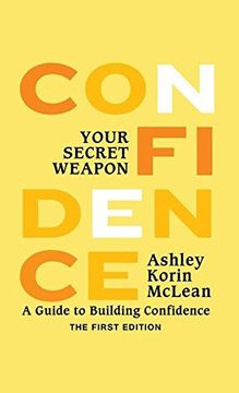 portada Confidence Your Secret Weapon: A Guide to Building Confidence